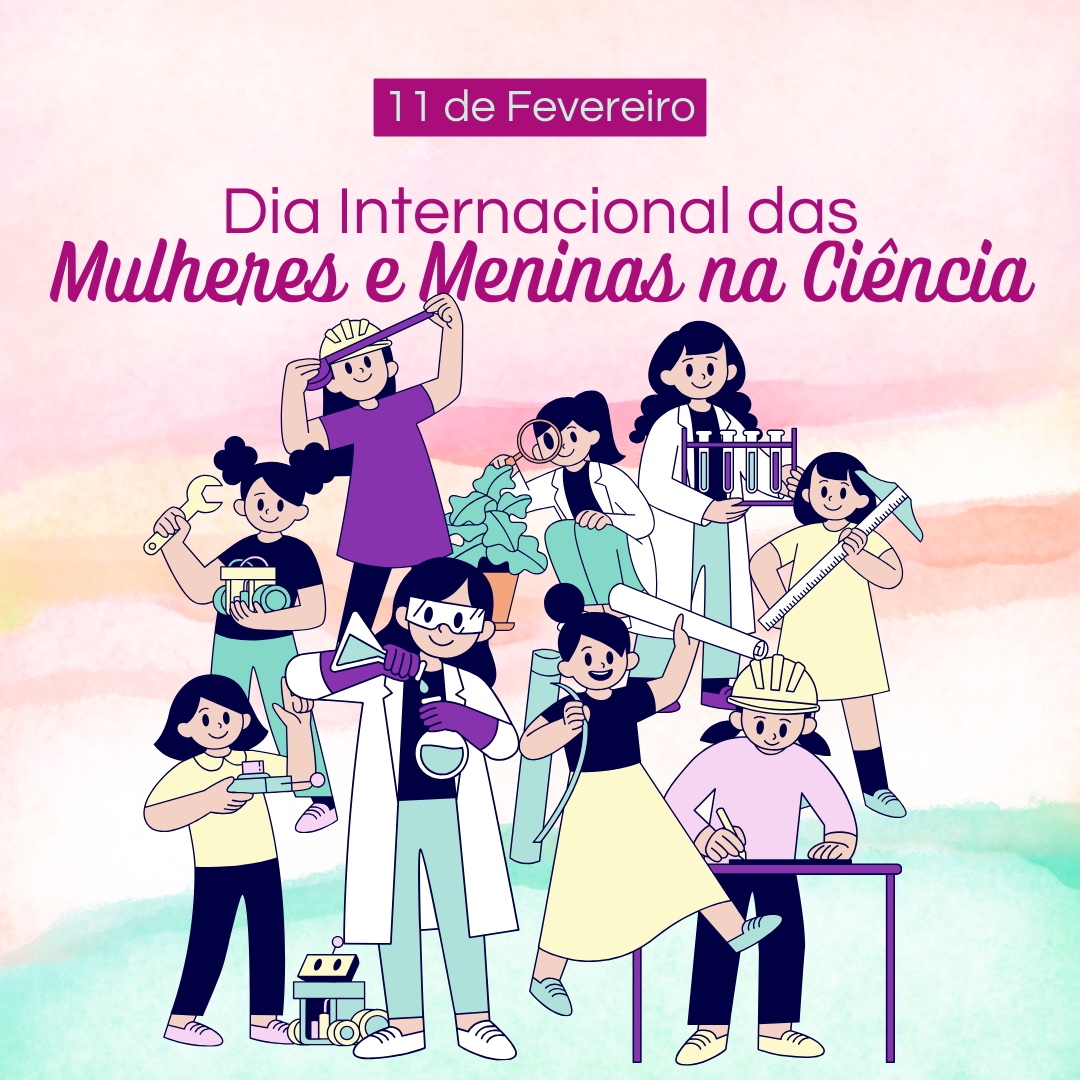 Dia Nacional das Meninas e Mulheres na Ciência: de reflexões a soluções